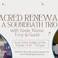Sacred Renewal: A Soundbath Trio event in Upland, CA