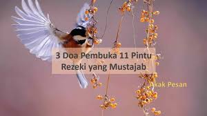 7 doa dimudahkan rezeki yang halal, yuk mulai rutin dibaca setiap hari. 3 Doa Pembuka 11 Pintu Rezeki Yang Mustajab Akak Pesan