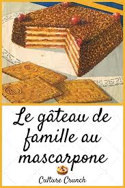 Le Gateau De Famille Au Mascarpone La Recette Facile Recette Recette Dessert Facile Recette Facile