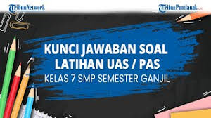 We did not find results for: Kunci Jawaban Soal Ulangan Uas Pas Kelas 7 Smp Semester Ganjil Matematika Pilihan Ganda Dan Uraian Halaman All Tribun Pontianak
