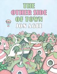 The Other Side of Town: Agee, Jon: 9780545162043: Amazon.com: Books