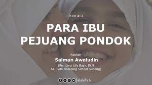 Santri adalah dengan, teguran dan nasehat, hukuman administrasi Para Ibu Pejuang Pondok Podcast Youtube