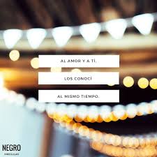 Al Amor Y A Ti Los Conoci Al Mismo Tiempo Negroirregular Quote Frase Frasedeldia Frases Frases Motivadoras Frases Bonitas Frases Cursis De Amor