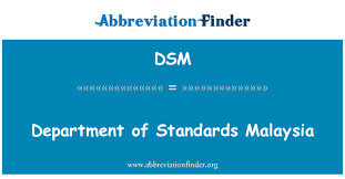 Halal legislation are the ministry of domestic trade, ministry of cooperatives and consumerism (kpdnkk), the department of standards malaysia, the department of veterinary services, ministry of health (moh), royal. Dsm Definition Department Of Standards Malaysia Abbreviation Finder