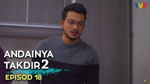 After their separation, airil realizes his life is incomplete without his wife, fatihah, and their daughter, aleeya. Andainya Takdir 2 Episod 18