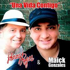 Una Vida Contigo by Johnny Rojas & Maick Gonzales