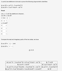 Solved 1 Point Use De Moivre S Formula To Prove The Fol Chegg Com