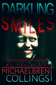 Darkling Smiles: Tales of Brightness Darkled by #1 Bestseller Michaelbrent  Collings: Collings, Michaelbrent: 9781081159887: Amazon.com: Books