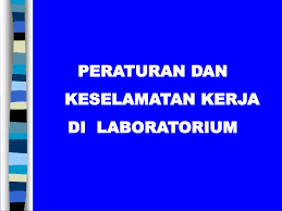 Ppt Peraturan Dan Keselamatan Kerja Di Laboratorium Powerpoint Presentation Id 3871350