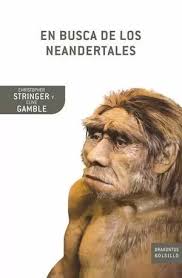 EN BUSCA DE LOS NEANDERTALES. STRINGER, CHRISTOPHER; GAMBLE, CLIVE. Libro  en papel. 9788498920444 Librería Diógenes