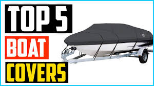 In this boat cover reviews, we have provided information on some great ones. Top 5 Best Boat Covers In 2020 Reviews With Purchasing Guide For Buyer Youtube