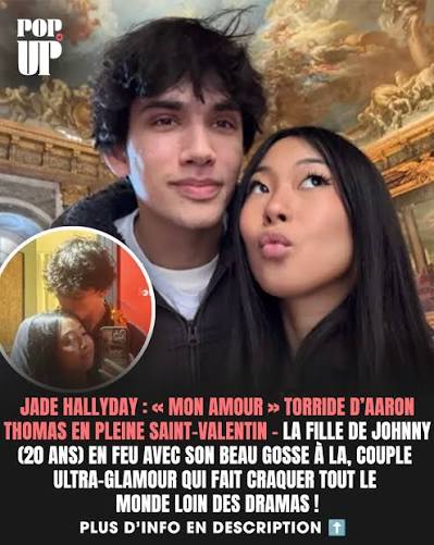 Pop - 💘 Jade Hallyday amoureuse : son compagnon Aaron Thomas lui déclare  sa flamme publiquement 🌹 C'est une déclaration qui n'est pas passée  inaperçue. Jade Hallyday a célébré la Saint-Valentin sous