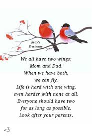 Let us take you away from the stresses and demands of everyday life. Kelly S Treehouse We All Have Two Wings Mom And Dad When We Have Both We Can Fly Life Is Hard With One Wing Even Harder With None At All Everyone Should Have
