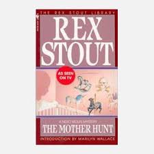 With timothy hutton, maury chaykin, colin fox, bill smitrovich. The Mother Hunt By Rex Stout Curtis Brown