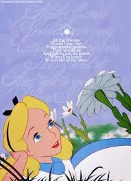 Flowers Disney Alice Alice In Wonderland Alice And Wonderland Quotes