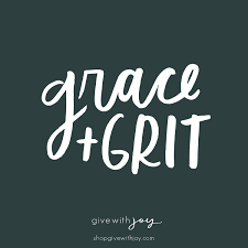 Simply And Boldly Stated Grace Grit Find More Meaningful And Thoughtful Art By Give With Joy Shopgivewi Grace Quotes Inspirational Quotes Grit And Grace