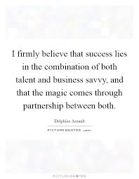 I Firmly Believe That Success Lies In The Combination Of Both Picture Quotes