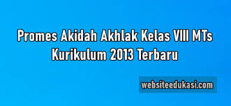 Prota promes akidah akhlak ma kelas x xi xii kurikulum 2013 revisi terbaru ini merupakan file terbaru yang akan saya share pada kesempata. Promes Akidah Akhlak Kelas 8 K13 Tahun 2021 2022