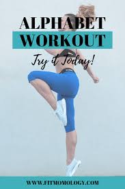For people with busy lives, that's often not possible. Alphabet Workout Workout Of The Week Feb 24th Empowering Women