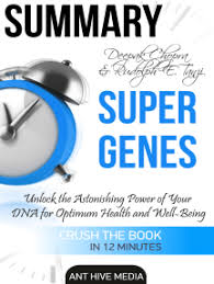 When a teacher or anyone else asks you to write a book summary, he or she is requesting that you read a book and write a short account that explains the main plot points, characters and any other important information in your own words. Read Deepak Chopra And Rudolph E Tanzi S Super Genes Unlock The Astonishing Power Of Your Dna For Optimum Health And Well Being Summary Online By Ant Hive Media Books
