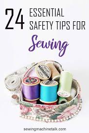 Guard rails to be installed at open scaffold areas, all openings in the building floor. Sewing Safety 24 Good Tips For Everybody Who Sew Sewingmachinetalk Com