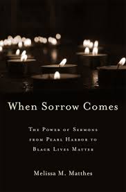 Official ig for the #blacklivesmatter global network foundation. When Sorrow Comes The Power Of Sermons From Pearl Harbor To Black Lives Matter By Melissa M Matthes