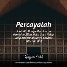 Selain Itu Percayalah Saat Kita Hanya Memikirkan Penilaian Allah Maka Pasti Gaya Hidup Yang Kita Pakai Hanya Kutipan Motivasi Kutipan Pelajaran Hidup Motivasi