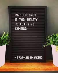 Intelligence Change Intelligenceistheabilitytoadapttochange Hawking Quote Quotes Funny Inspirational Quotes Message Board Quotes Typography Quotes