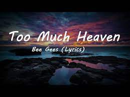 Thanks to el for correcting these lyrics. Bee Gees Too Much Heaven Lyrics Youtube Bee Gees Bee Gees Lyrics Love Yourself Lyrics