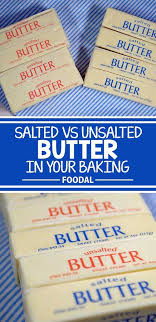 Love At First Smear The Difference Between Salted And Unsalted Butter In Baking Unsalted Butter Baking Science Salt Block Cooking