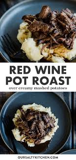 Melt In Your Mouth Red Wine Pot Roast Our Salty Kitchen Recipe In 2020 Pot Roast Recipes Clean Dinner Recipes