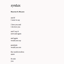 Use Maureen N Mclane S Poem Syntax To Show Your Loved One What They Mean To You On Your Upcoming A Writing Prompts Poetry Poetry Words Love Poems And Quotes