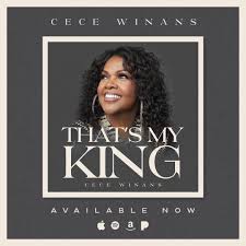 Cece Winans — That's My King