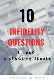 I may not be able to recollect all 30 questions but here are a few important ones: The 10 Most Important Questions To Ask A Cheating Husband
