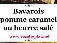 Bavarois Pomme Caramel Au Beurre Sale En 2020 Pomme Caramel Recette Gateau Fruit Gateau Pomme Caramel
