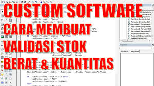 Custom Software Cara Membuat Validasi Stok Berat Kuantitas Di 2020 Aplikasi