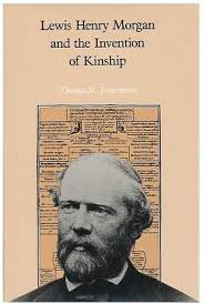Lewis Henry Morgan and the Invention of Kinship