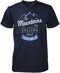 The Mountains Are Calling And I Must Go T Shirt The Mountains Are Calling And I Must Go T Shirt Hoodie T Shirt Shirts Comfy Hoodies