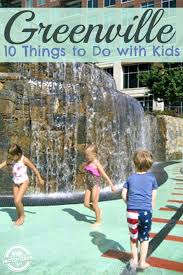 10 Things To Do With Kids In Greenville Sc Kids Activities South Carolina Vacation Greenville South Carolina Family Vacation