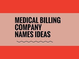 467 Catchy Medical Billing Company Names Video Infographic Medical Billing Company Billing Company Medical Billing