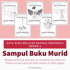 Seorang yang dapat berkomunikasi dalam bahasa indonesia dengan sangat 2.3. Saya Suka Belajar Bahasa Indonesia Book Covers Colouring Pages Sampul Buku