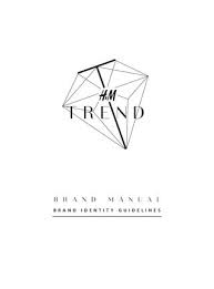 H&m brand fasion dna fashion forward branding mantra in trend fashion corporate identity. Brand Manual H M Trend By Julie Juliette De Dreu Issuu