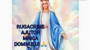 Stăpână preabinecuvântată, maica domnului ceea ce eşti o mare de daruri dumnezeieşti şi râu de binecuvantari pururea curgător, revărsând bunătatea ta tuturor celor ce cu credinţă aleargă la tine! Rugaciune Puternica Grabnic Ajutatoare Catre Maica Domnului Youtube