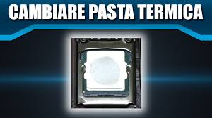 Come Cambiare Rimuovere Pasta Termica Youtube