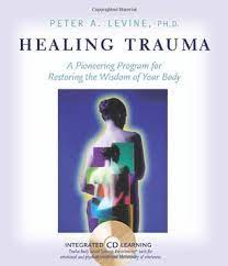 If so, you may be suffering a traumatic reaction to a past event, teaches dr. Healing Trauma Restoring The Wisdom Of Your Body By Peter A Levine