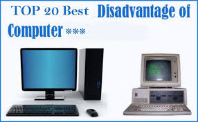 Although there are many advantages to using a computer, there are also dangers and disadvantages (like most things in life). Disadvantages Of Computer For Students And All Things