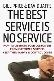 The Best Service Is No Service Ebook By Bill Price Rakuten Kobo In 2020 Customer Service Books Bill Price Business Book Summaries