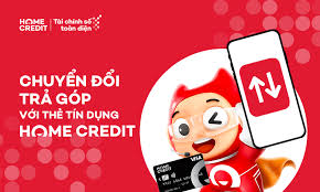 Chuyển đổi trả góp 0% lãi suất với thẻ tín dụng Home Credit