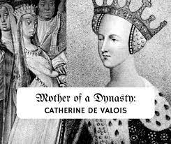 Rund um die uhr, an 7 tagen die woche. Mother Of A Dynasty Catherine De Valois Tudors Dynasty