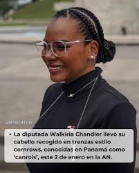 Durante la instalación del nuevo período de sesiones ordinarias de la  Asamblea Nacional, este viernes 2 de enero, la diputada Walkiria Chandler  (@walkiriachd) llevó su cabello recogido en trenzas estilo cornrows,  conocidas